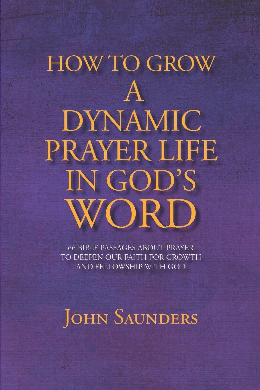 Vorderes Coverbild How To Grow A Dynamic Prayer Life In God's Word