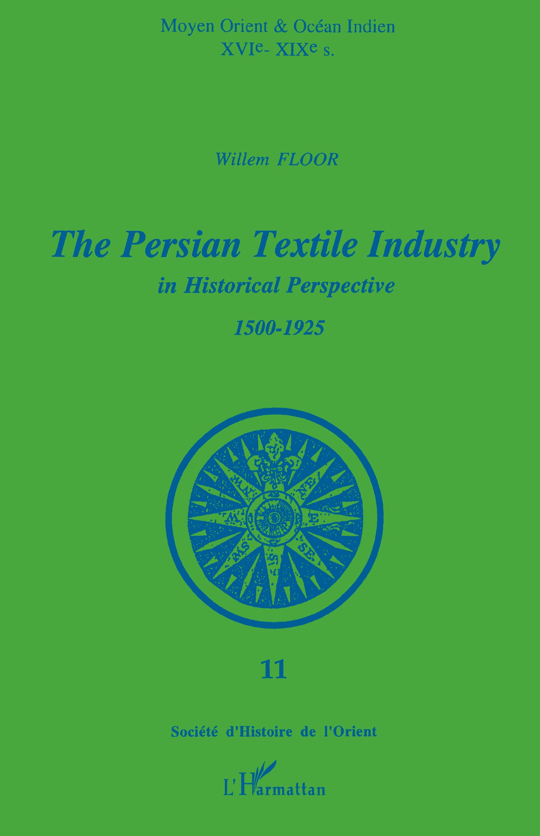 Vorderes Coverbild The Persian Textile Industry in Historical Perspective 1500-1925