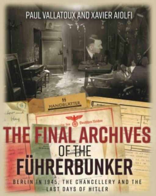 Vorderes Coverbild The Final Archives of the FuHrerbunker