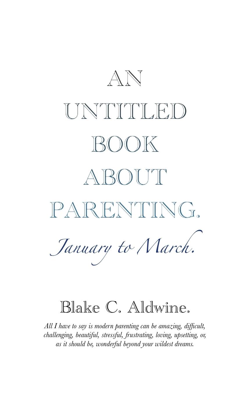 Vorderes Coverbild An Untitled Book about Parenting: January to March