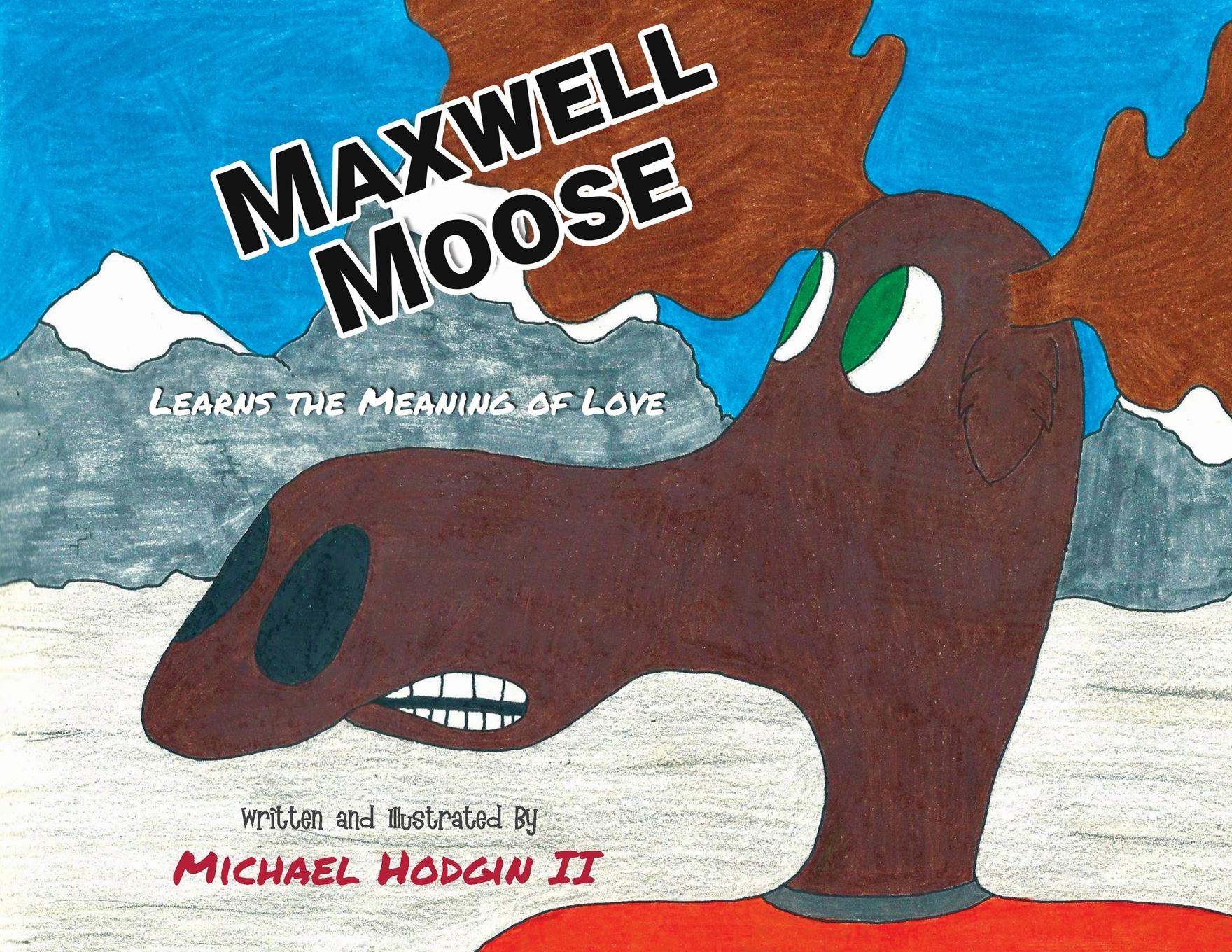 Vorderes Coverbild Maxwell Moose: Learns the Meaning of Love
