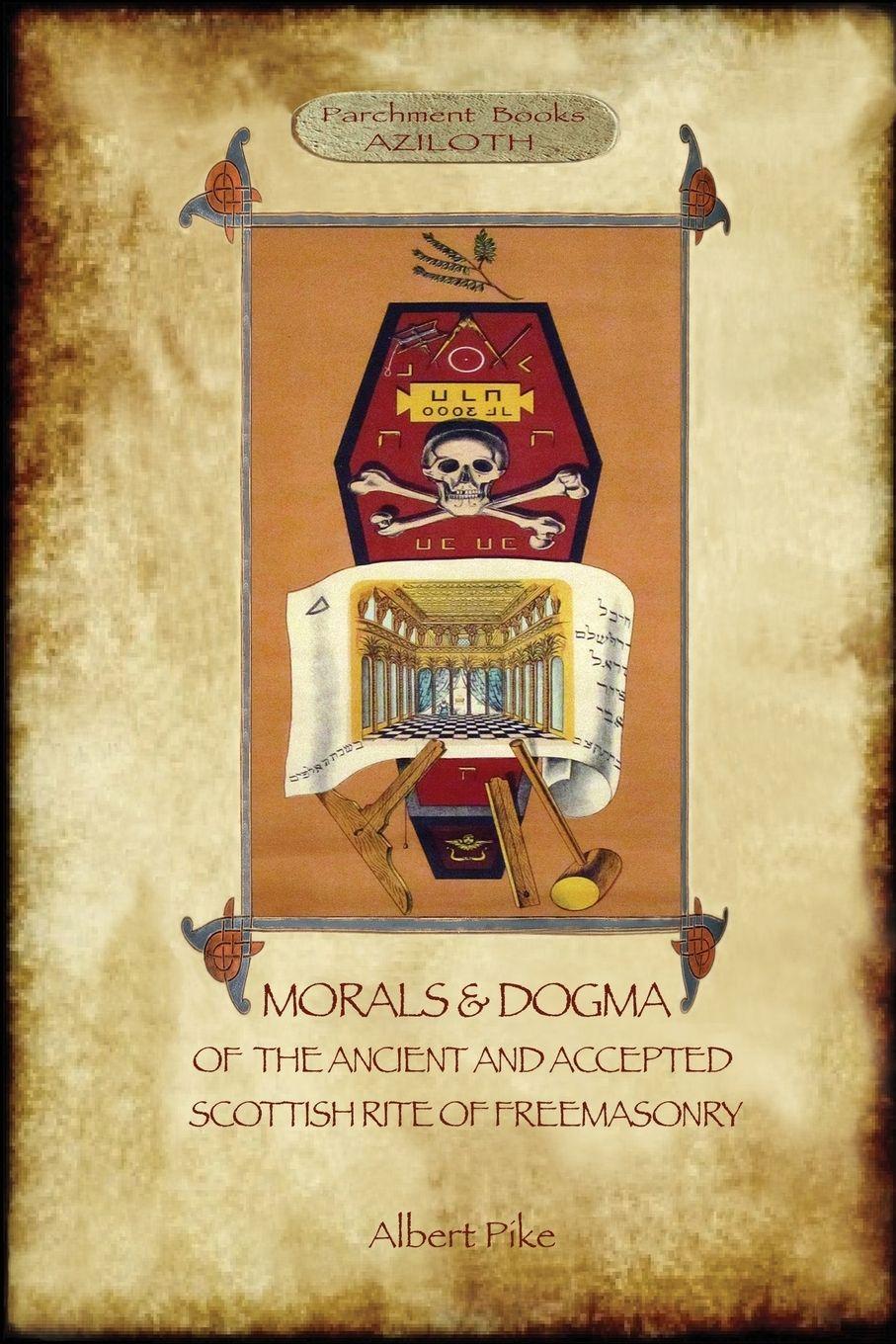 Vorderes Coverbild Morals and Dogma of the Ancient and Accepted Scottish Rite of Freemasonry