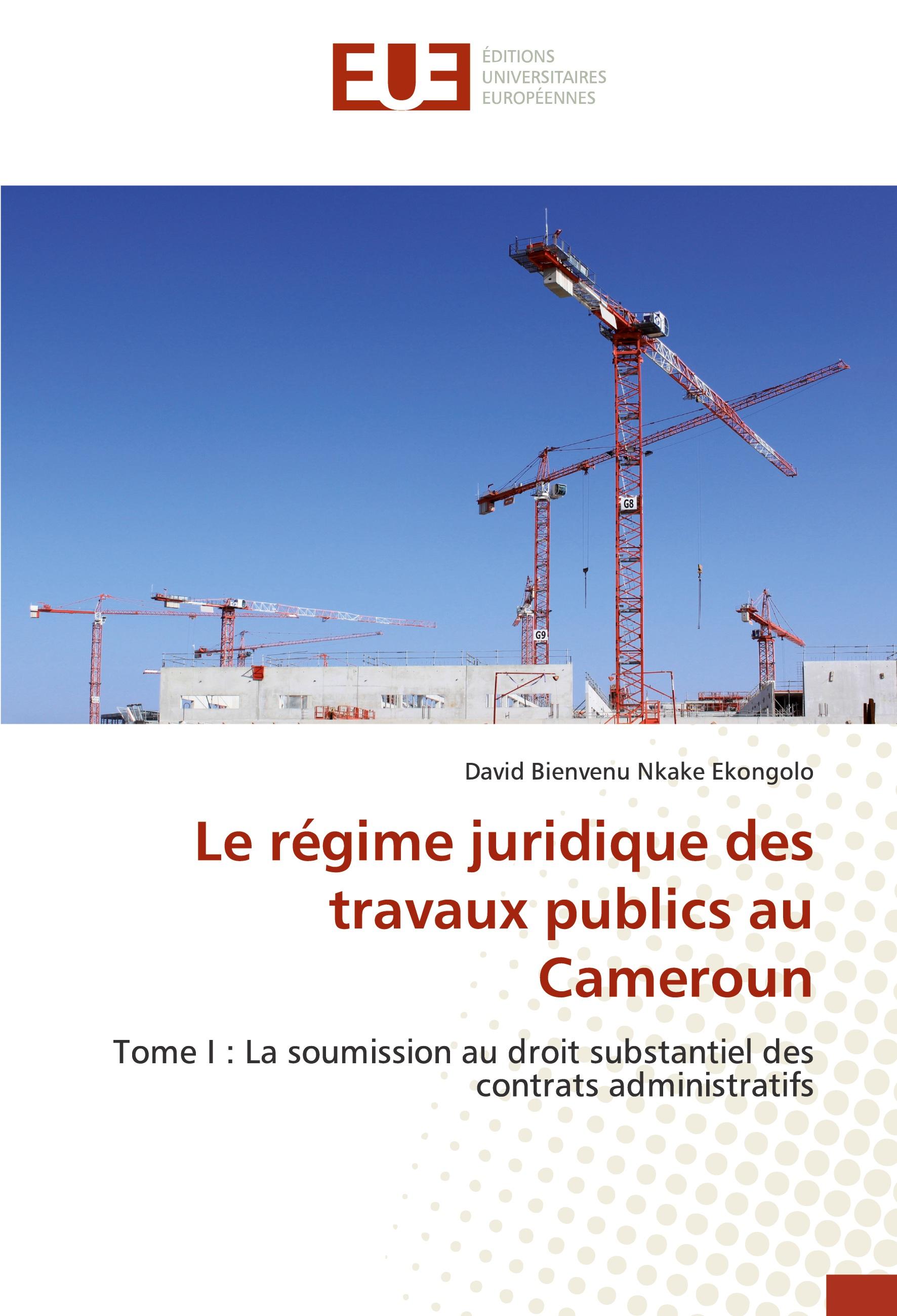 Vorderes Coverbild Le régime juridique des travaux publics au Cameroun