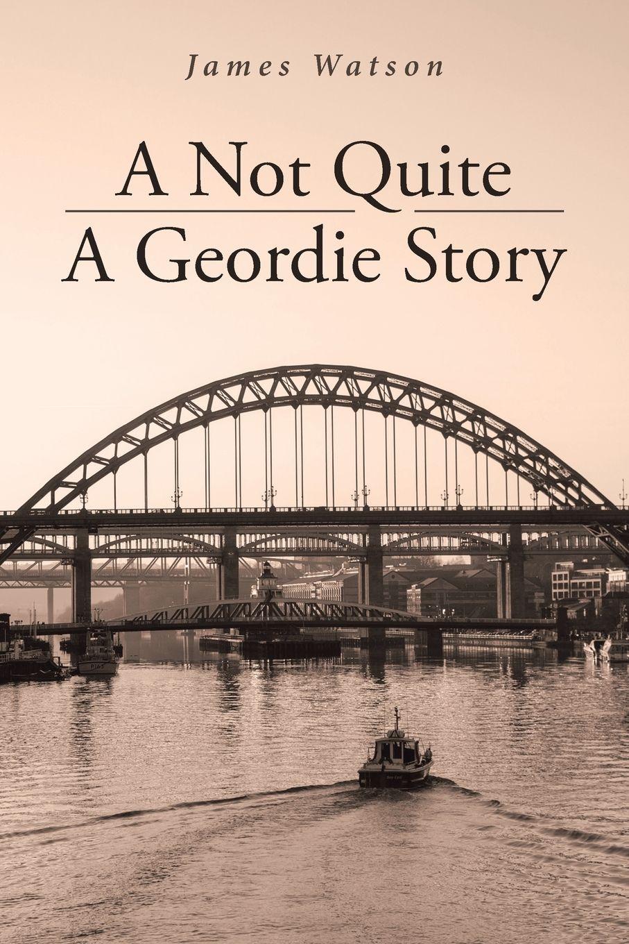Vorderes Coverbild A Not Quite A Geordie Story