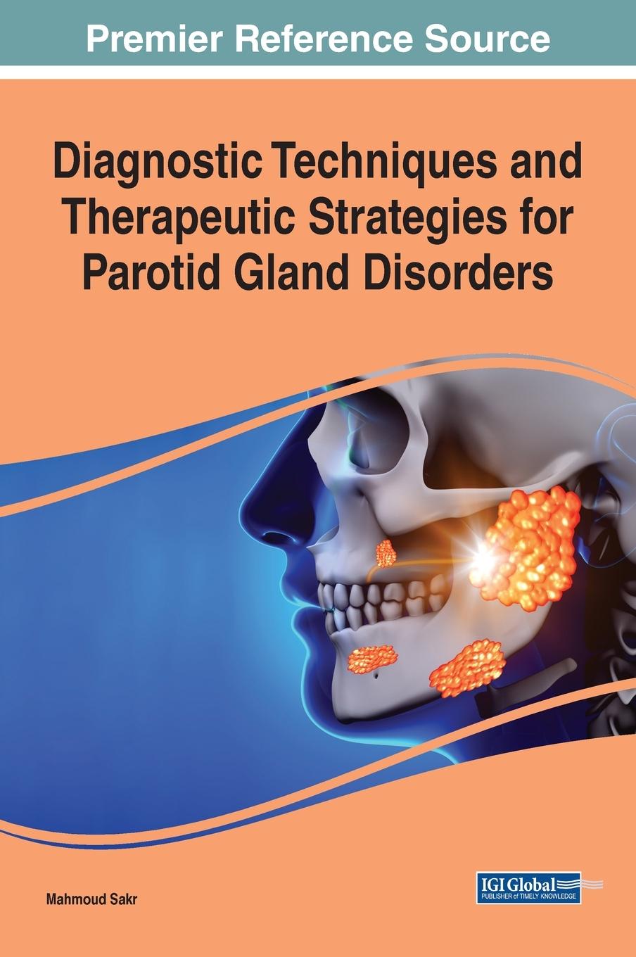Vorderes Coverbild Diagnostic Techniques and Therapeutic Strategies for Parotid Gland Disorders