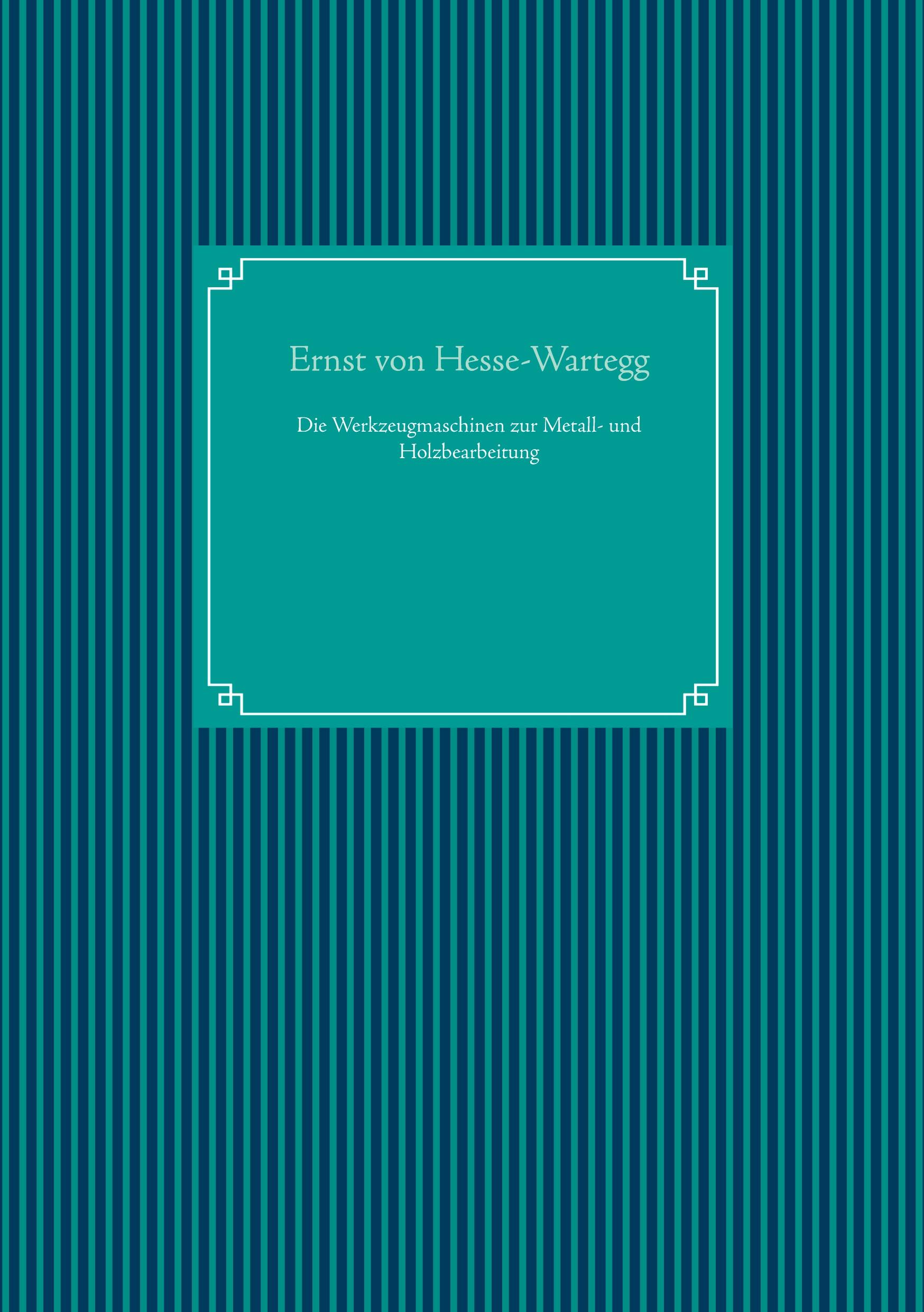 Vorderes Coverbild Die Werkzeugmaschinen zur Metall- und Holzbearbeitung