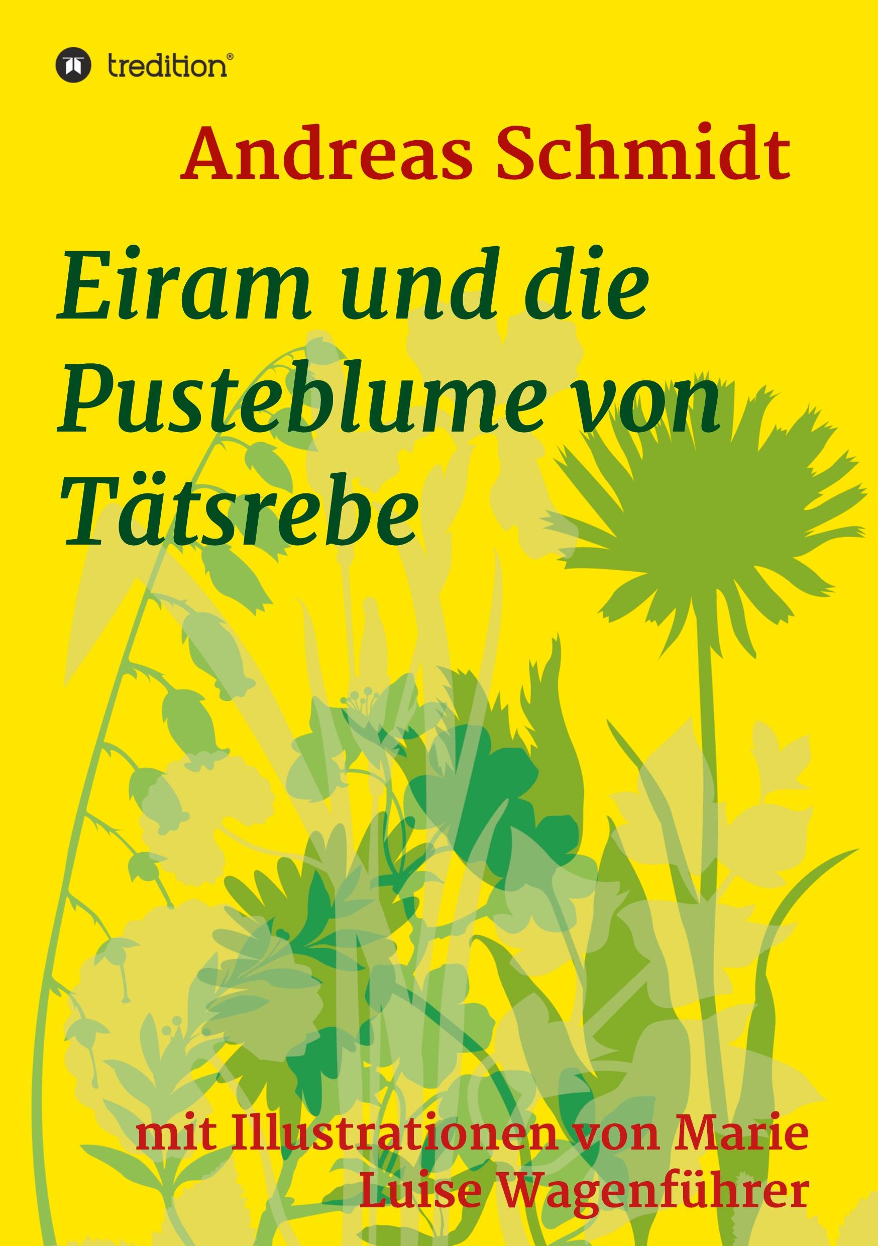 Vorderes Coverbild Eiram und die Pusteblume von Tätsrebe