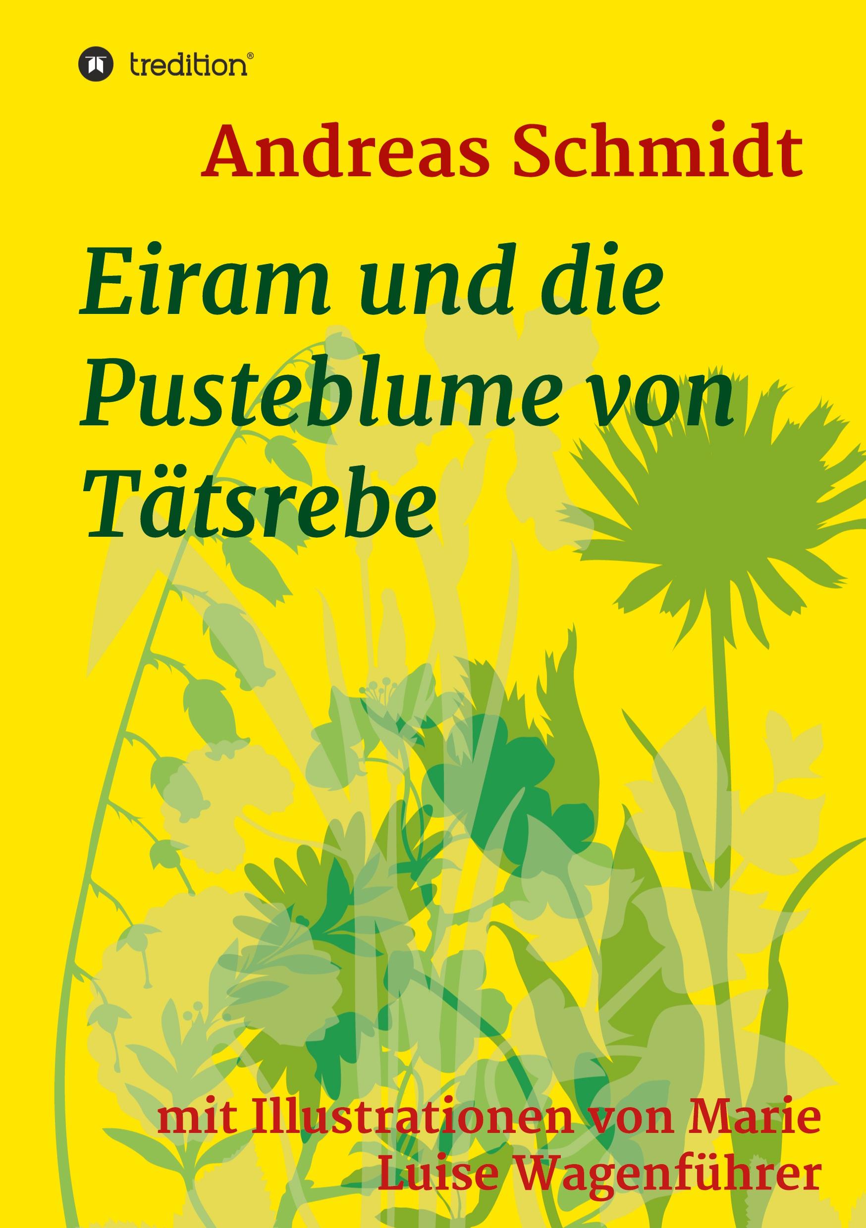 Vorderes Coverbild Eiram und die Pusteblume von Tätsrebe
