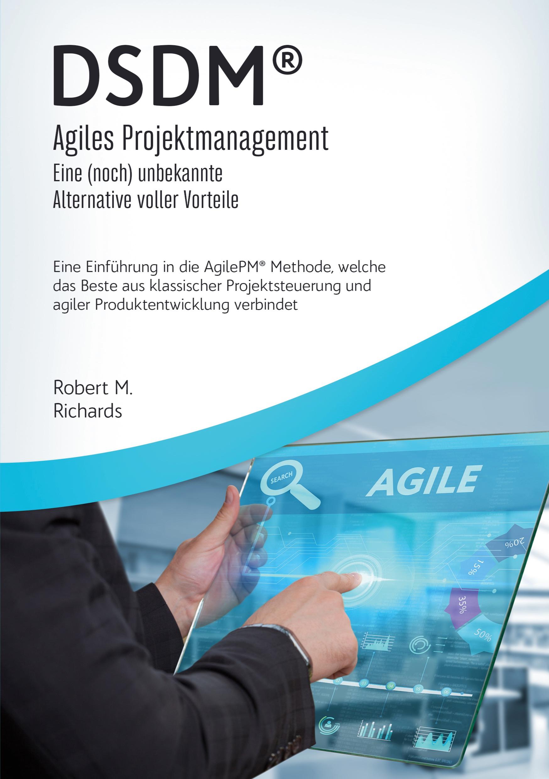 Vorderes Coverbild DSDM® - Agiles Projektmanagement - eine (noch) unbekannte Alternative voller Vorteile