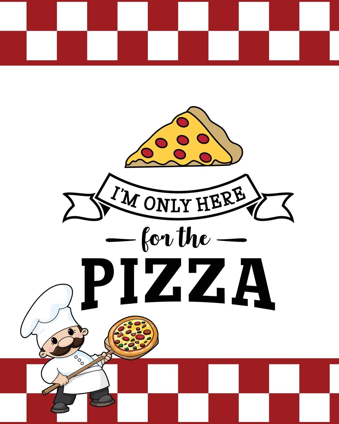 Vorderes Coverbild I'm Only Here For The Pizza, Pizza Review Journal