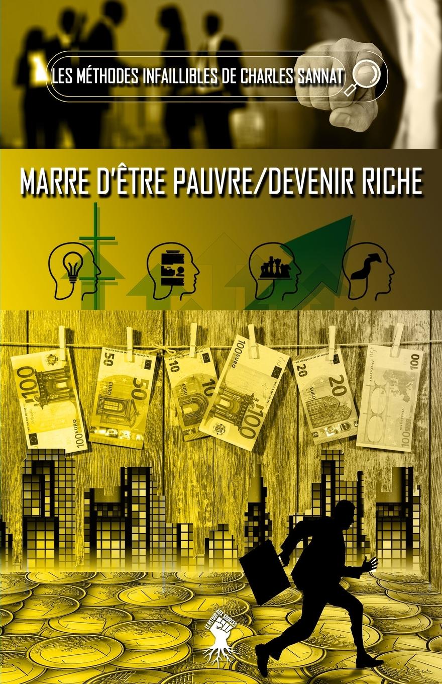 Vorderes Coverbild La méthode infaillible - Marre d'être pauvre / Devenir riche