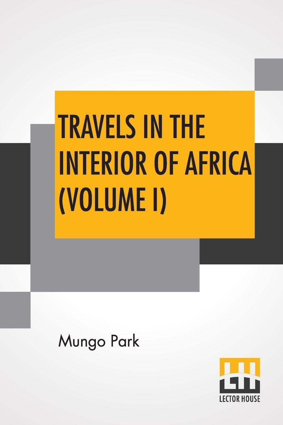 Vorderes Coverbild Travels In The Interior Of Africa (Volume I)