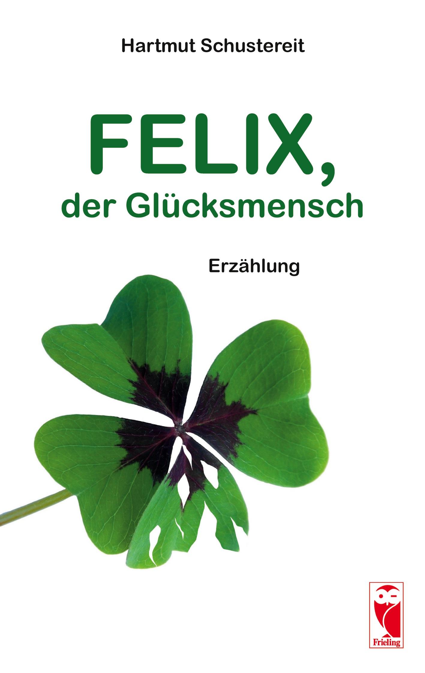 Vorderes Coverbild Felix, der Glücksmensch