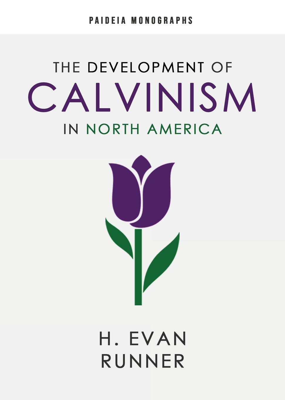 Vorderes Coverbild The Development of Calvinism in North America