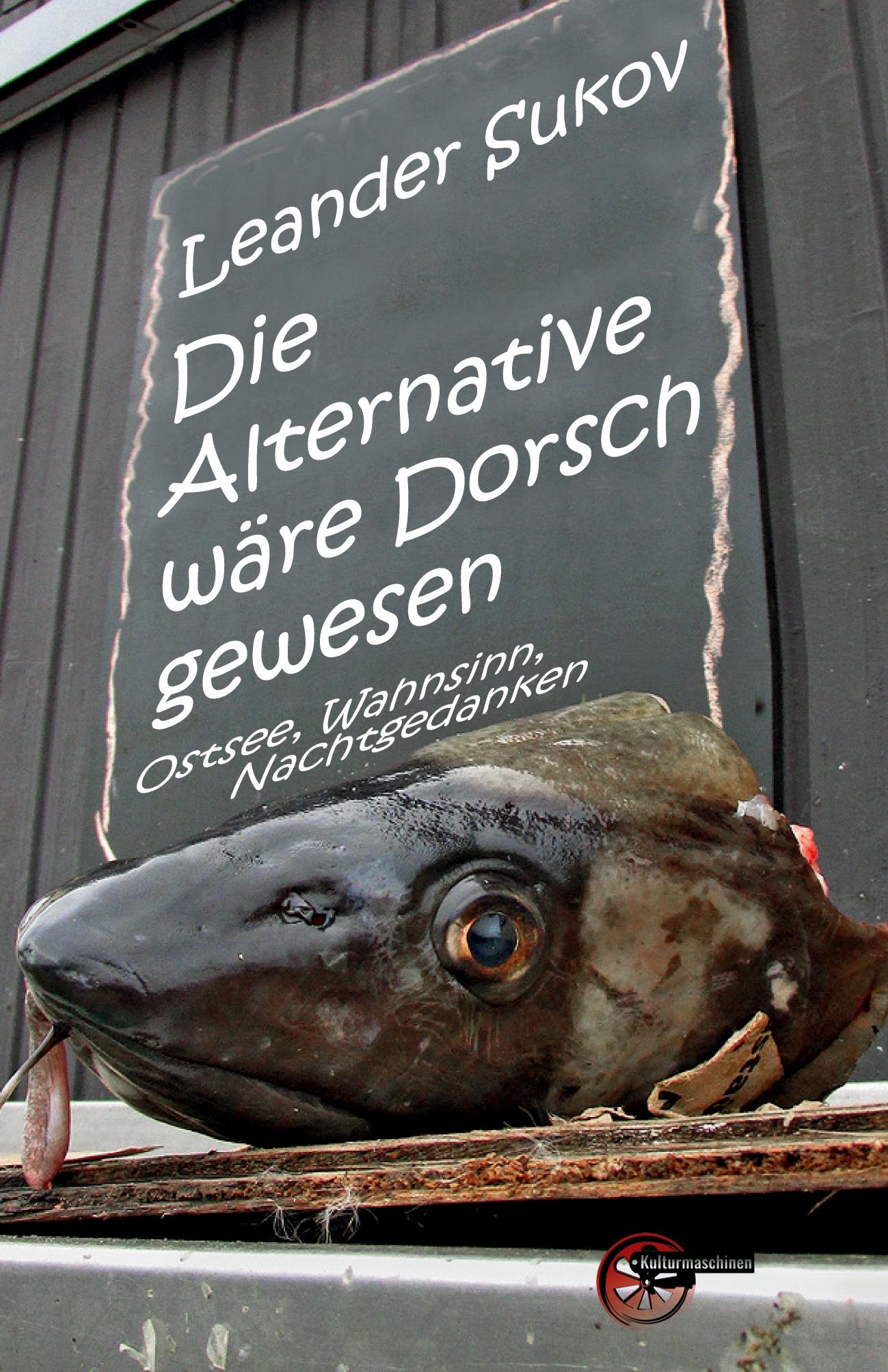 Vorderes Coverbild Die Alternative wäre Dorsch gewesen