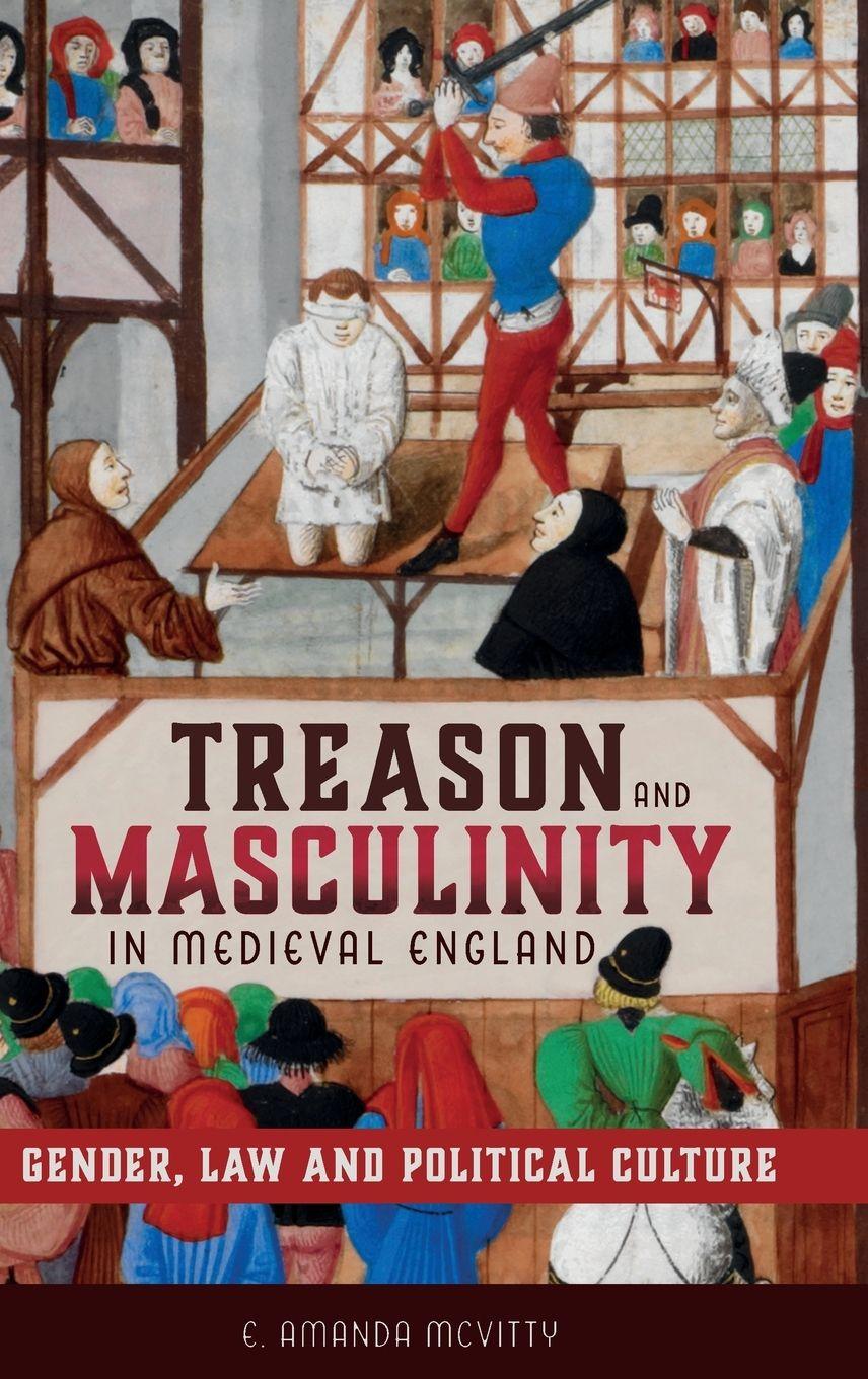 Vorderes Coverbild Treason and Masculinity in Medieval England