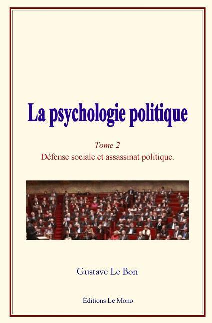 Vorderes Coverbild La Psychologie Politique: (tome 2) - D