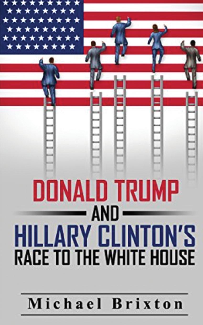 Vorderes Coverbild WHO IS DONALD TRUMP? Donald Trump and Hillary Clinton's Race To The White House