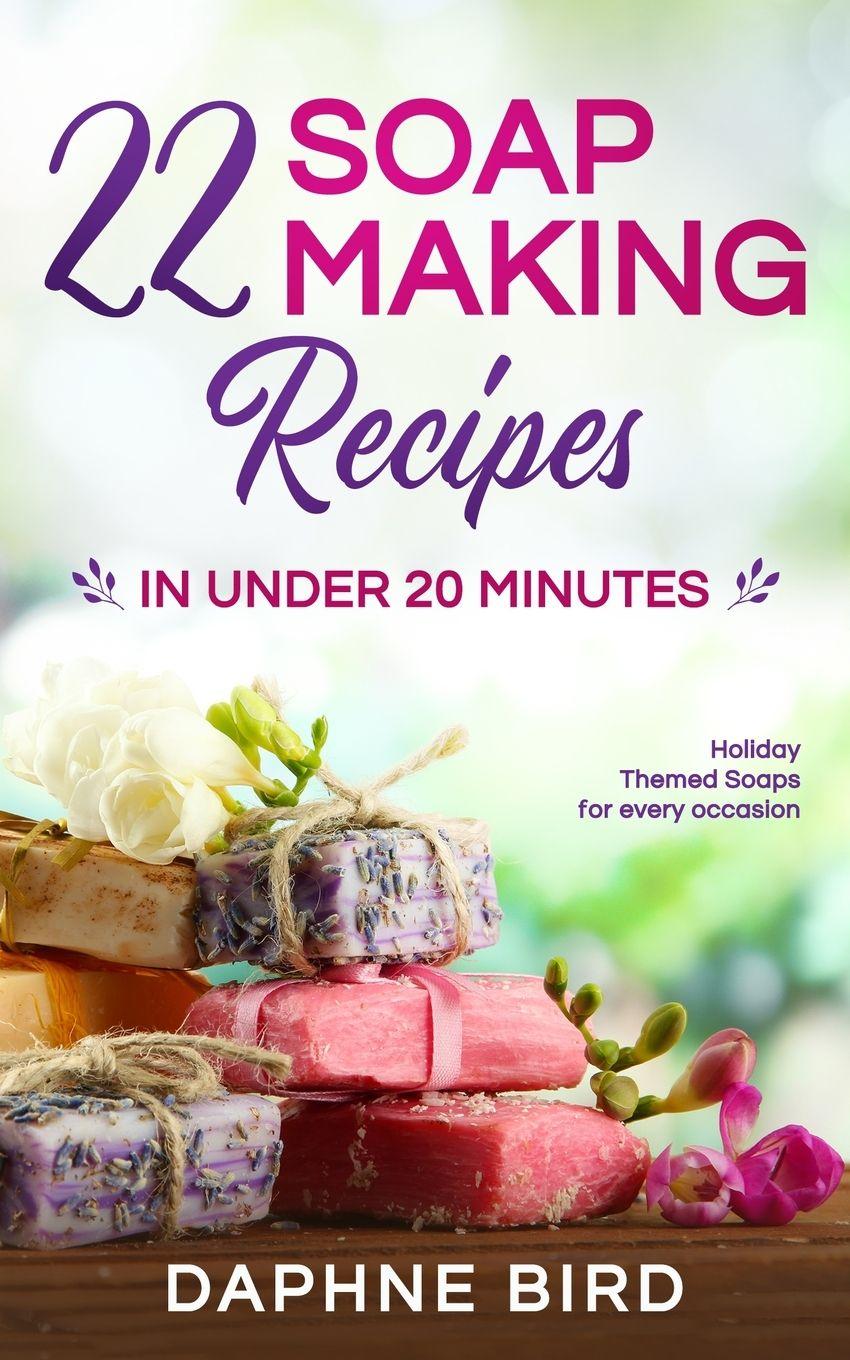Vorderes Coverbild 22 Soap Making Recipes in Under 20 Minutes