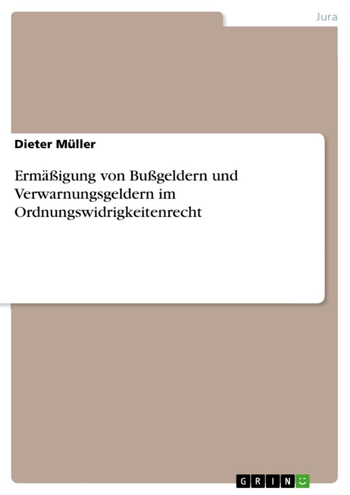 Vorderes Coverbild Ermäßigung von Bußgeldern und Verwarnungsgeldern im Ordnungswidrigkeitenrecht