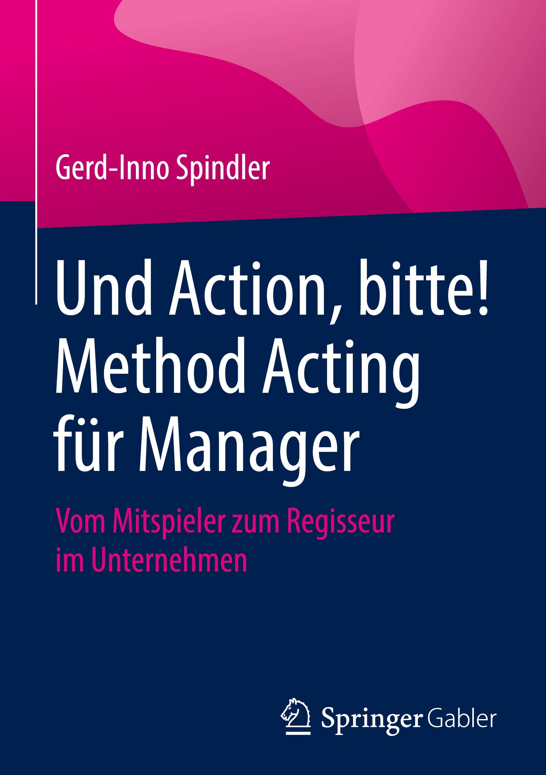 Vorderes Coverbild Und Action, bitte! Method Acting für Manager