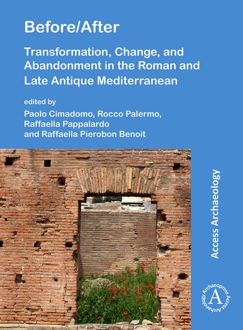 Vorderes Coverbild Before/After: Transformation, Change, and Abandonment in the Roman and Late Antique Mediterranean