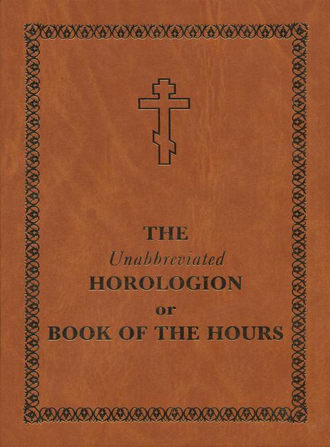 Vorderes Coverbild The Unabbreviated Horologion or Book of the Hours