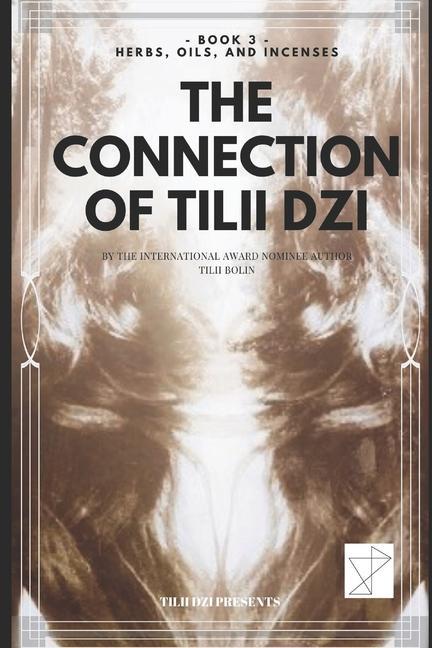 Vorderes Coverbild The Connection of TILII Dzi: - Book 3 - Herbs, Oils, and Incenses