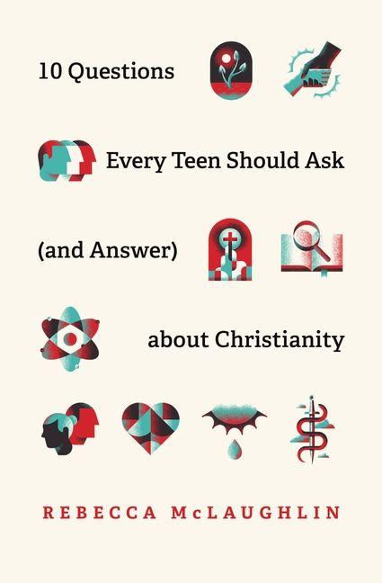 Vorderes Coverbild 10 Questions Every Teen Should Ask (and Answer) about Christianity