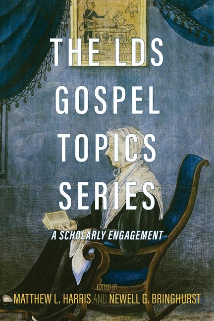 Vorderes Coverbild The Lds Gospel Topics Series: A Scholarly Engagement