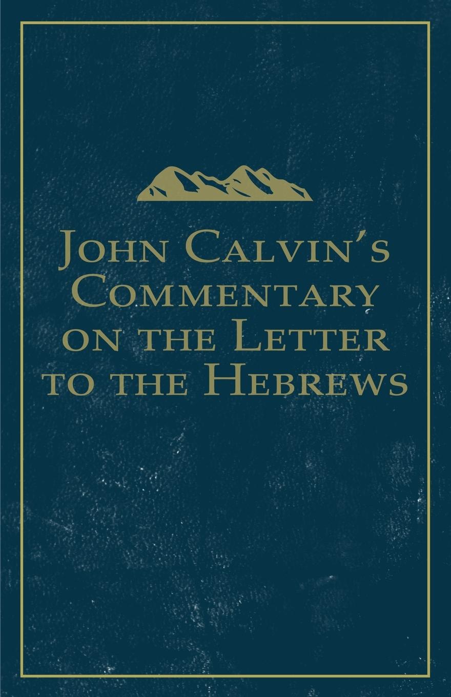 Vorderes Coverbild John Calvin's Commentary on the Letter to the Hebrews