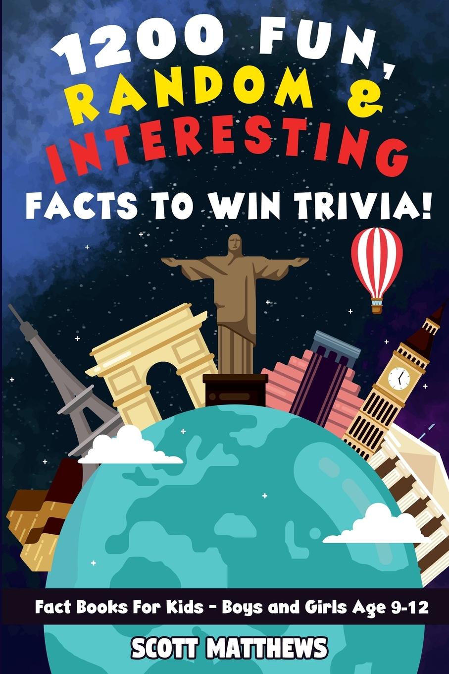 Vorderes Coverbild 1200 Fun, Random, & Interesting Facts To Win Trivia! - Fact Books For Kids (Boys and Girls Age 9 - 12)