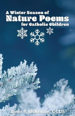 Vorderes Coverbild A Winter Season of Nature Poems for Catholic Children