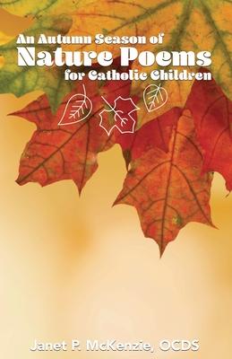 Vorderes Coverbild An Autumn Season of Nature Poems for Catholic Children