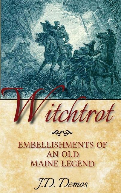Vorderes Coverbild Witchtrot: Embellishments of an Old Maine Legend