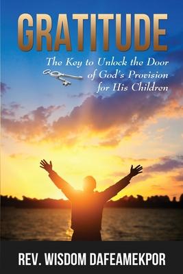 Vorderes Coverbild Gratitude: The Key to Unlock the Door of God's Provision for His Children