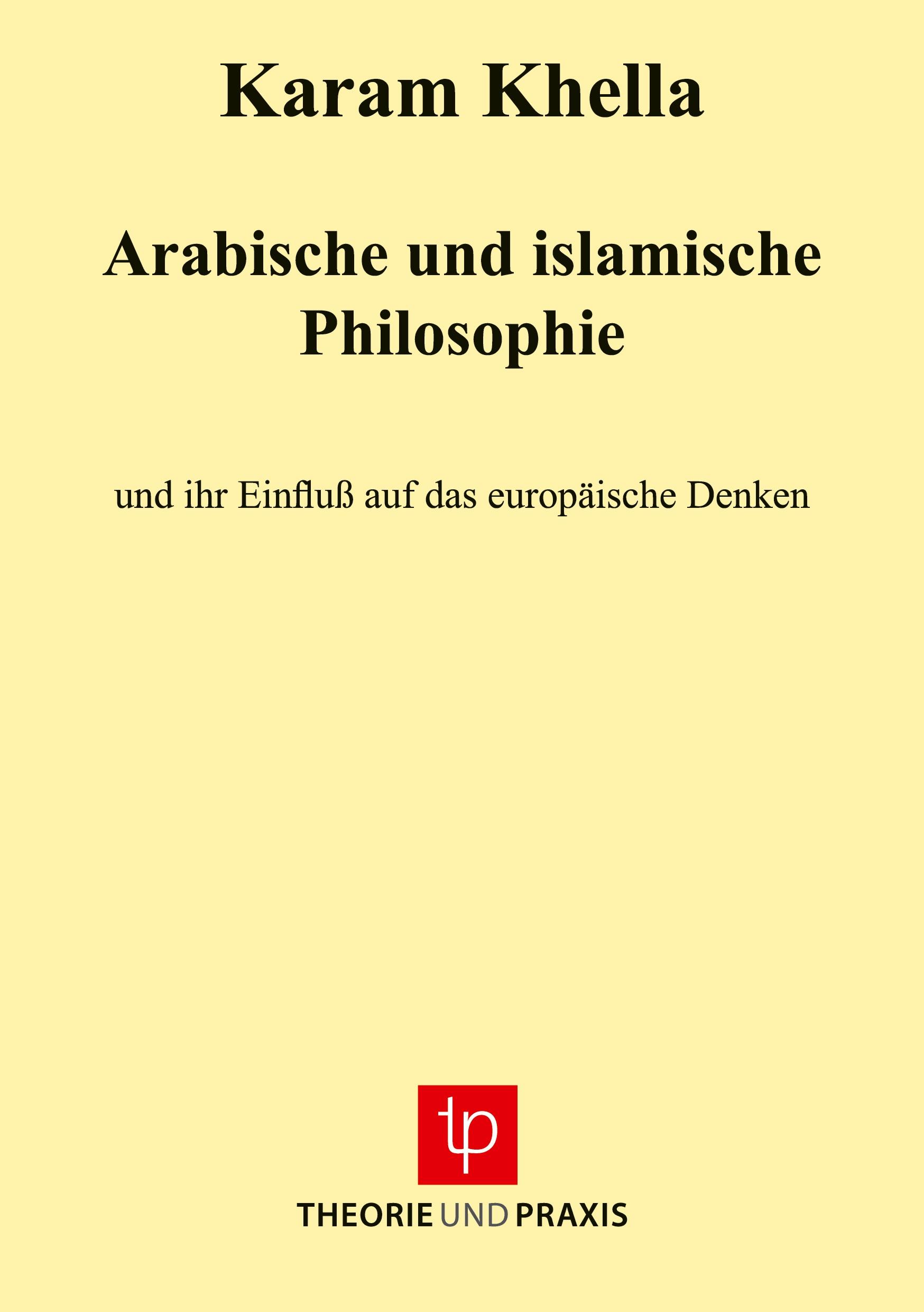 Vorderes Coverbild Arabische und islamische Philosophie und ihr Einfluß auf das europäische Denken