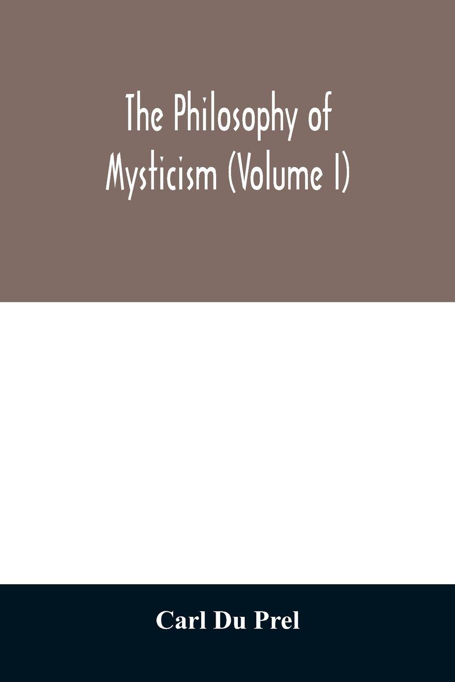 Vorderes Coverbild The philosophy of mysticism (Volume I)