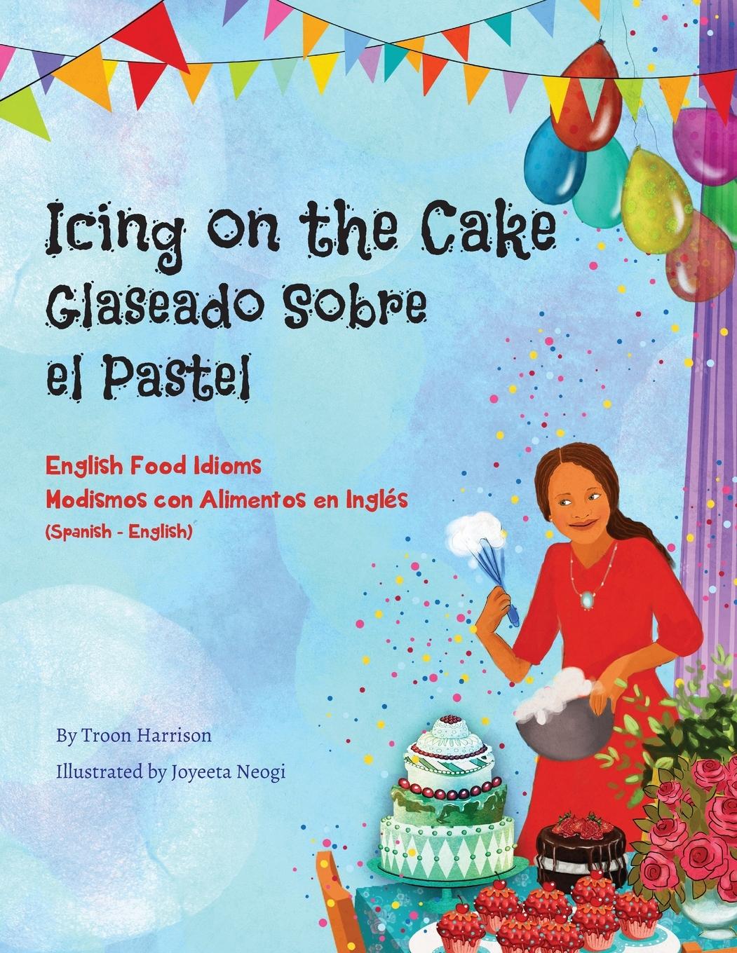Vorderes Coverbild Icing on the Cake - English Food Idioms (Spanish-English)