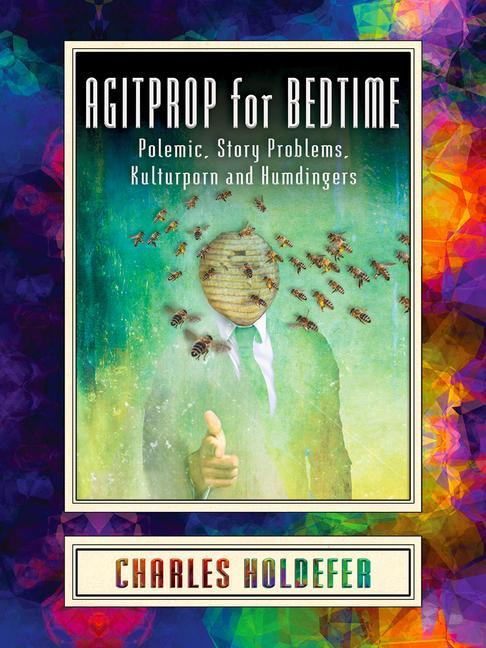 Vorderes Coverbild Agitprop for Bedtime: Polemic, Story Problems, Kulturporn and Humdingers