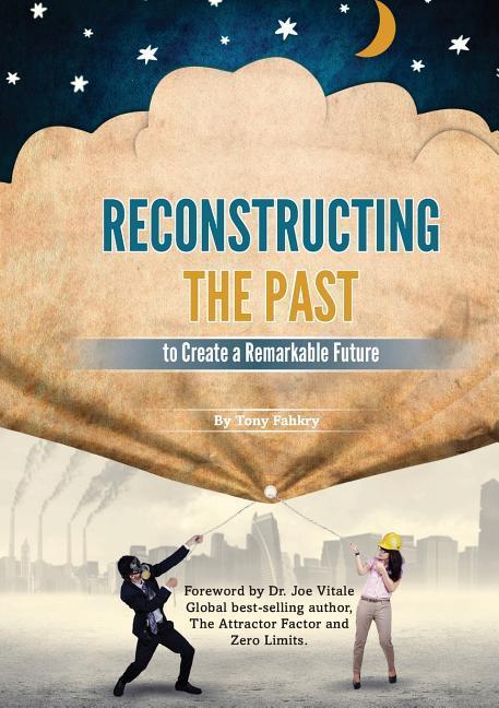 Vorderes Coverbild Reconstructing the Past to Create a Remarkable Future