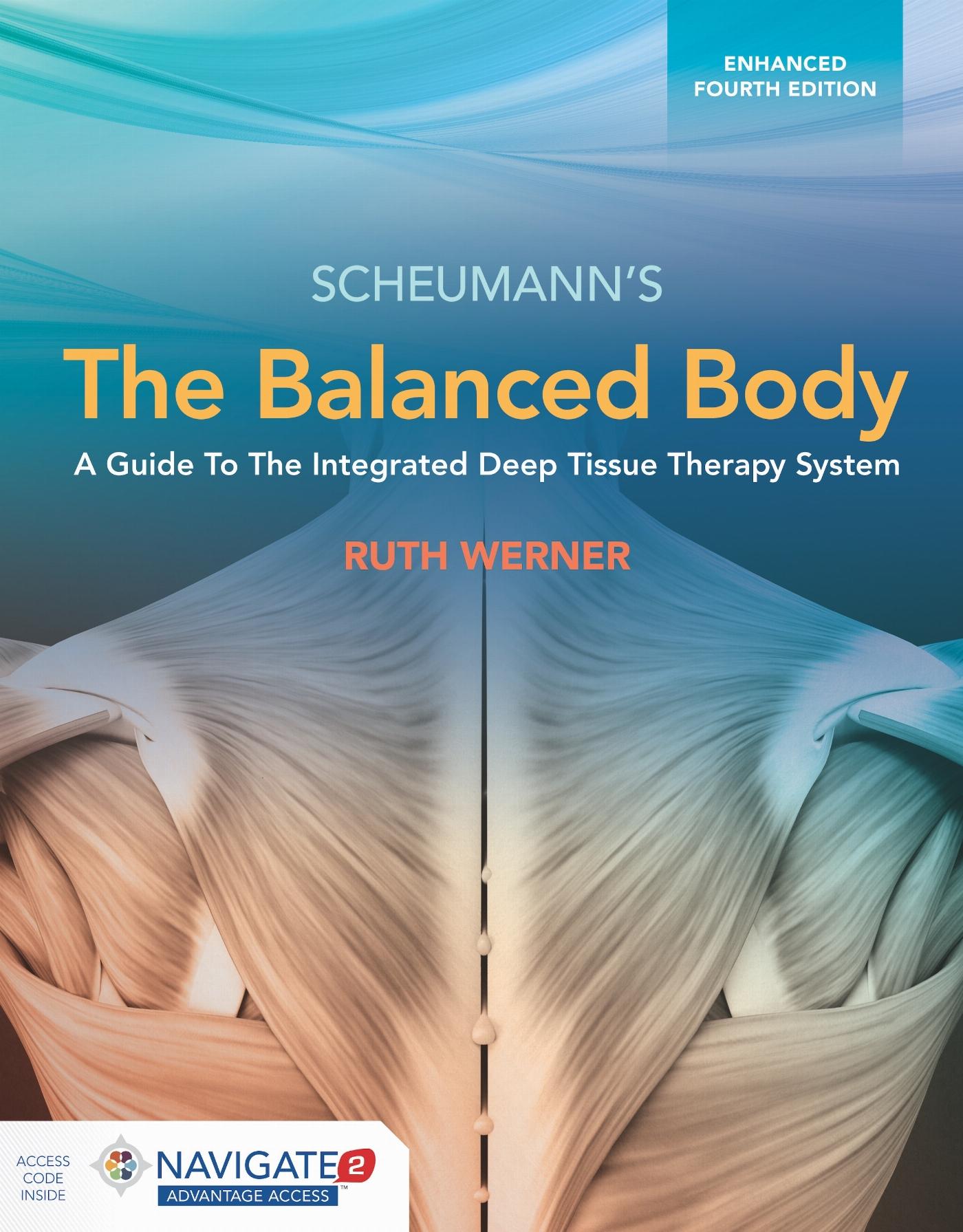 Vorderes Coverbild The Balanced Body: A Guide to Deep Tissue and Neuromuscular Therapy, Enhanced Edition with Navigate Advantage Access