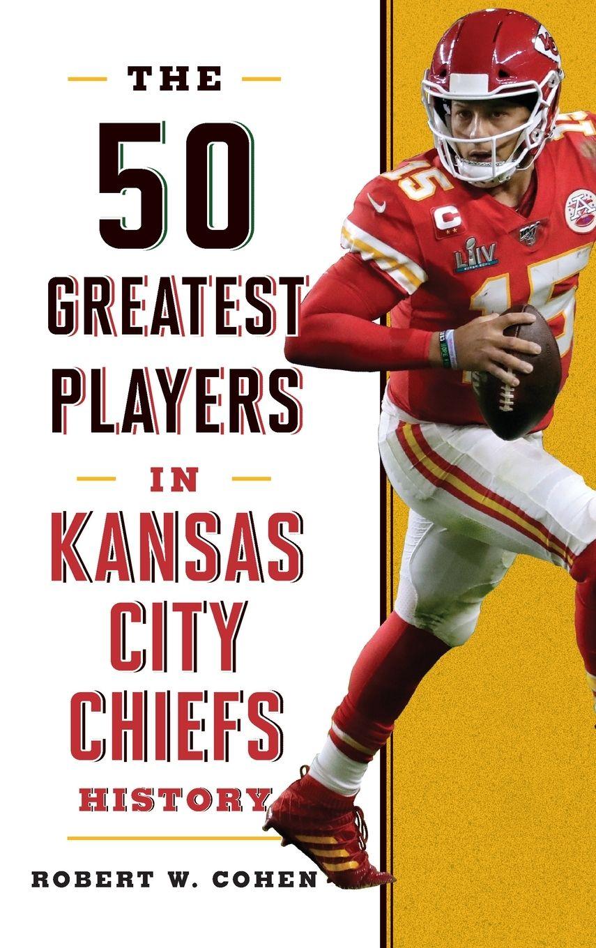Vorderes Coverbild The 50 Greatest Players in Kansas City Chiefs History