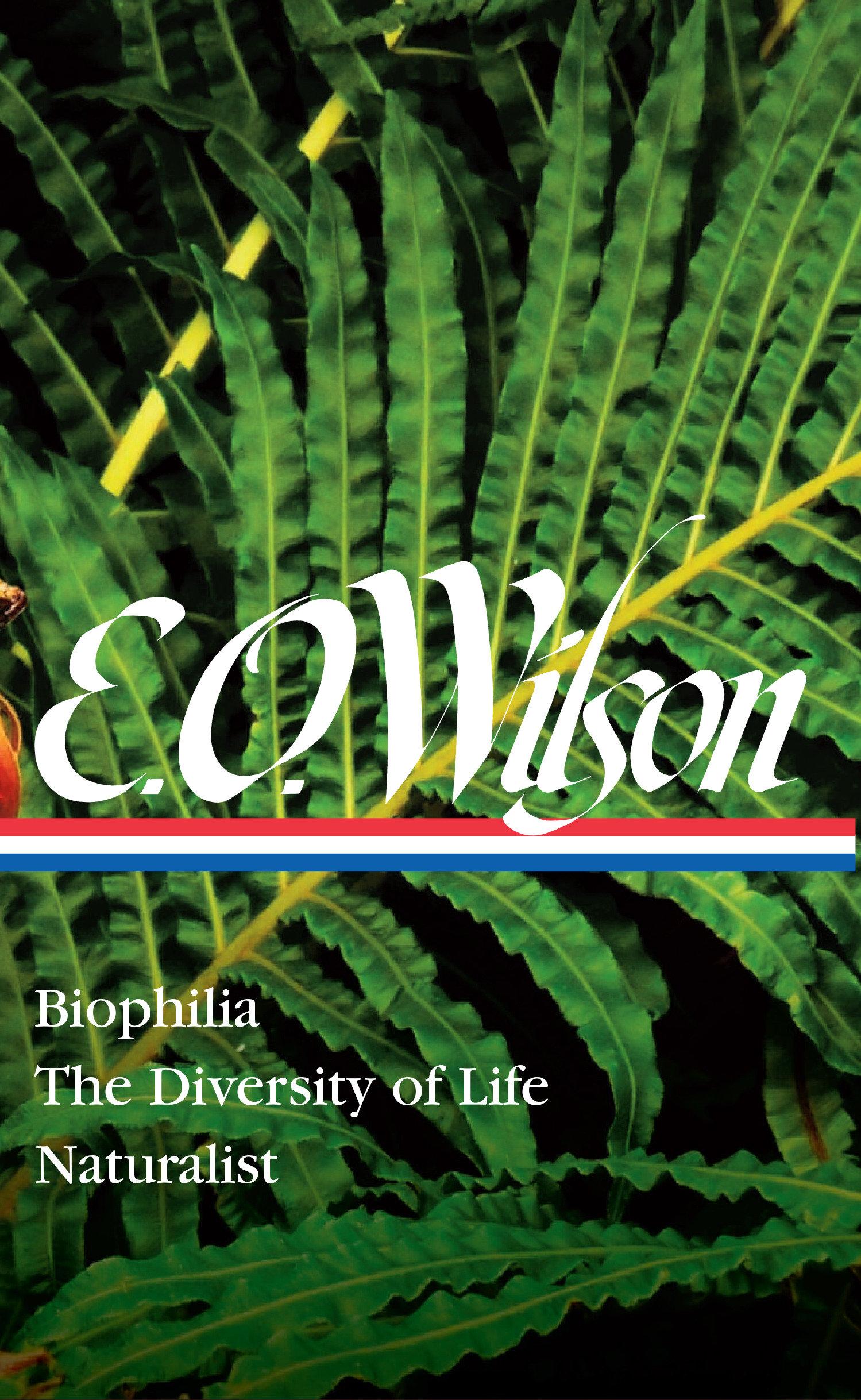 Vorderes Coverbild E. O. Wilson: Biophilia, the Diversity of Life, Naturalist (Loa #340)