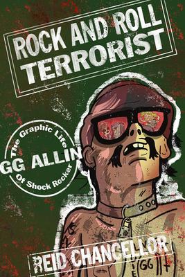 Vorderes Coverbild Rock and Roll Terrorist: The Graphic Life of Shock Rocker Gg Allin