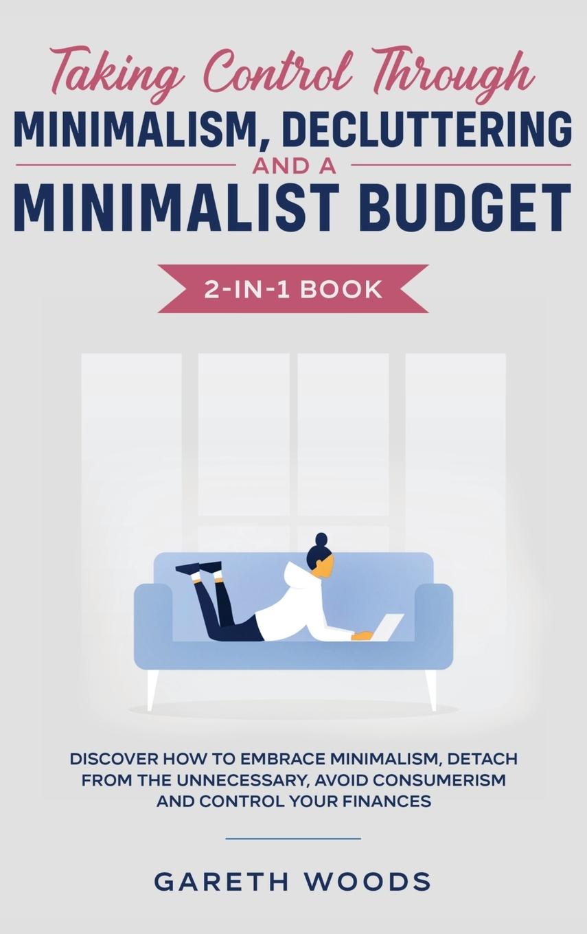 Vorderes Coverbild Taking Control Through Minimalism, Decluttering and a Minimalist Budget 2-in-1 Book