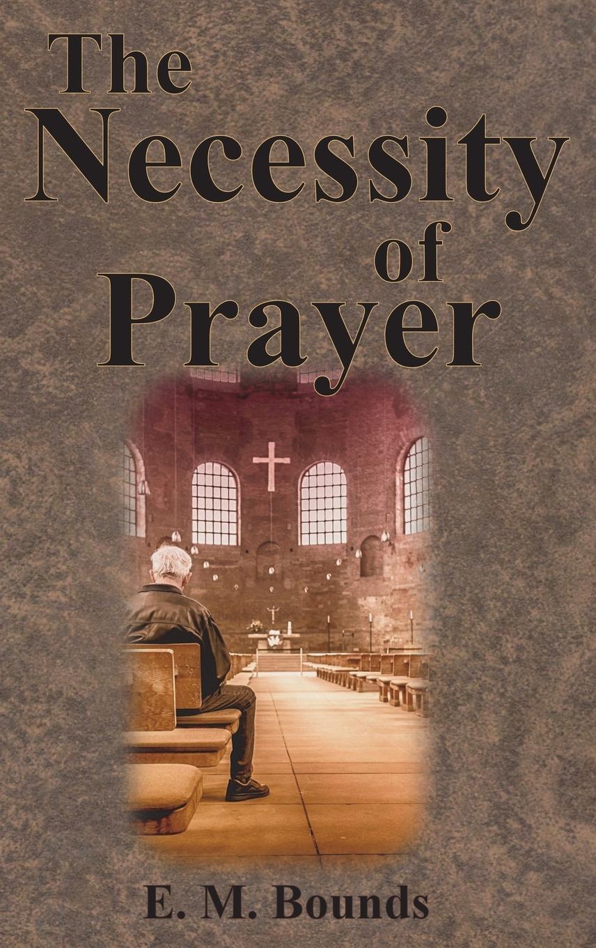 Vorderes Coverbild The Necessity of Prayer