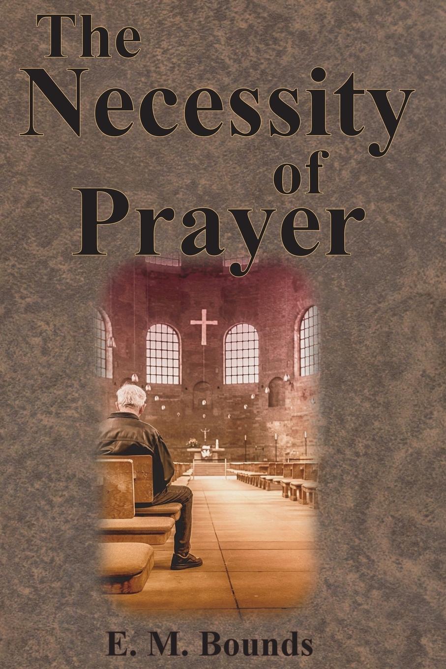 Vorderes Coverbild The Necessity of Prayer