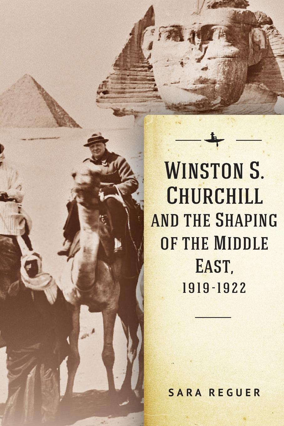 Vorderes Coverbild Winston S. Churchill and the Shaping of the Middle East, 1919-1922