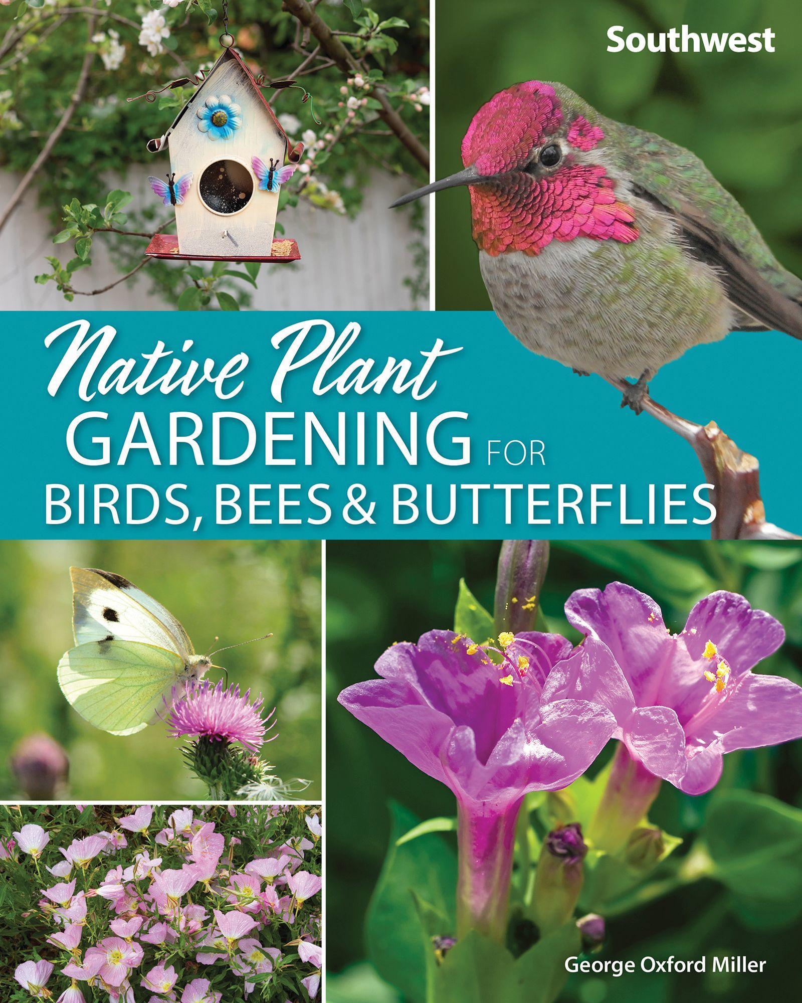 Vorderes Coverbild Native Plant Gardening for Birds, Bees & Butterflies: Southwest